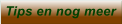 Tips en nog meer