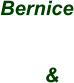 Bernice           &