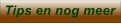 Tips en nog meer