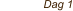 Dag 1