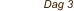 Dag 3