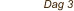 Dag 3