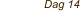 Dag 14