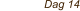 Dag 14