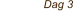 Dag 3